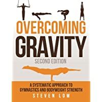 Los mejores  - Overcoming Gravity: A Systematic Approach to Gymnastics and Bodyweight Strength (Second Edition)
